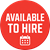 AVAILABLE TO HIRE